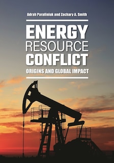 Energy Resource Conflict: Origins and Global Impact