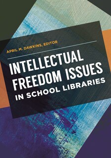 Front cover_Intellectual Freedom Issues in School Libraries