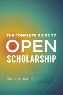 Couverture_The Complete Guide to Open Scholarship