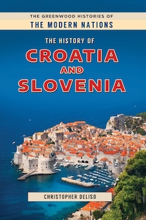 The History of Croatia and Slovenia