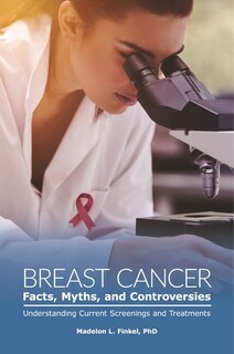 Front cover_Breast Cancer Facts, Myths, and Controversies