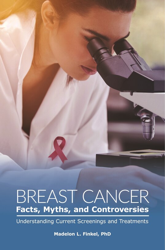 Front cover_Breast Cancer Facts, Myths, and Controversies