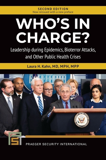 Who's in Charge?: Leadership during Epidemics, Bioterror Attacks, and Other Public Health Crises