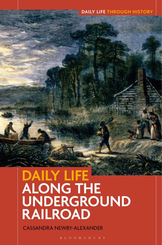 Front cover_Daily Life along the Underground Railroad