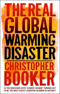 The Real Global Warming Disaster: Is the obsession with 'climate change' turning out to be the most costly scientific blunder in history?
