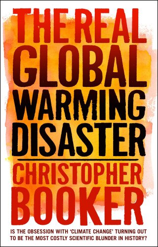 The Real Global Warming Disaster: Is the obsession with 'climate change' turning out to be the most costly scientific blunder in history?