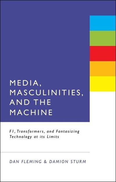 Front cover_Media, Masculinities, and the Machine