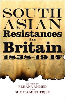 Front cover_South Asian Resistances in Britain, 1858 - 1947