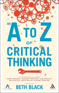 An A to Z of Critical Thinking