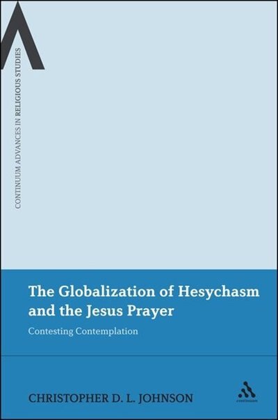 Front cover_The Globalization of Hesychasm and the Jesus Prayer