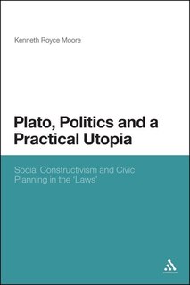 Front cover_Plato, Politics And A Practical Utopia