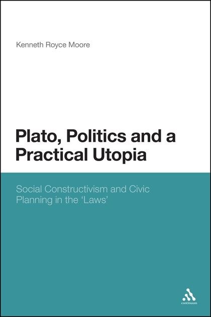 Front cover_Plato, Politics And A Practical Utopia