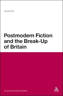 Couverture_Postmodern Fiction and the Break-Up of Britain