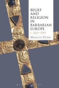 Couverture_Belief and Religion in Barbarian Europe c. 350-700