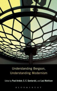 Front cover_Understanding Bergson, Understanding Modernism