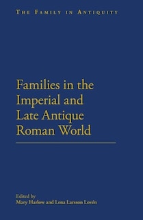 Front cover_Families in the Roman and Late Antique World