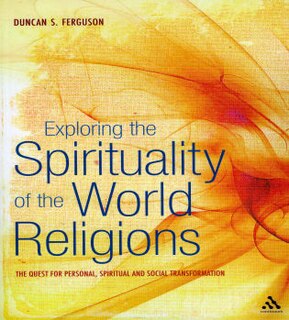 Front cover_Exploring the Spirituality of the World Religions