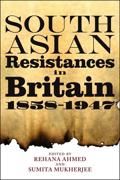 Couverture_South Asian Resistances in Britain, 1858 - 1947