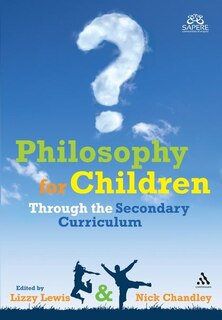 Couverture_Philosophy for Children Through the Secondary Curriculum