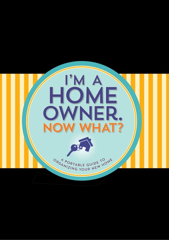 I'm a Homeowner, Now What?: A Guided Logbook