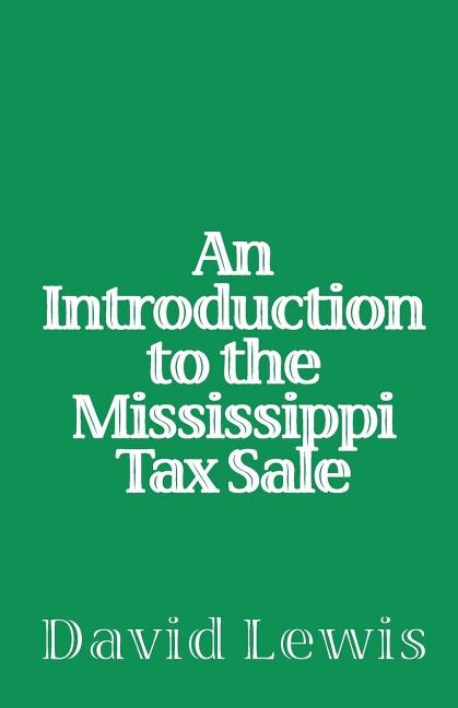 Front cover_An Introduction To The Mississippi Tax Sale