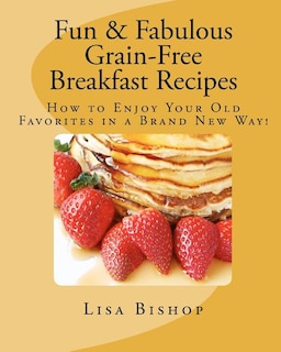 Couverture_Fun & Fabulous Grain-Free Breakfast Recipes
