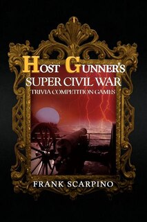 Couverture_Host Gunner's Super Civil War Trivia Competition Games