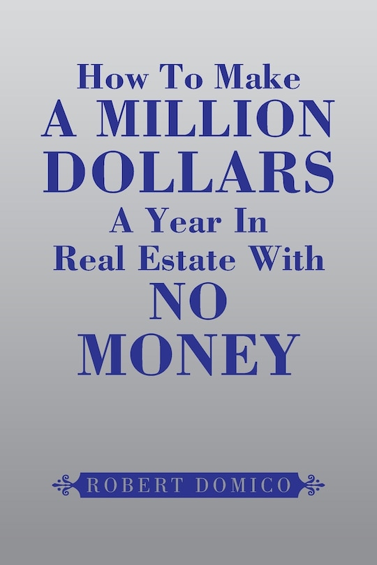 Couverture_How to Make a Million Dollars a Year in Real Estate with No Money