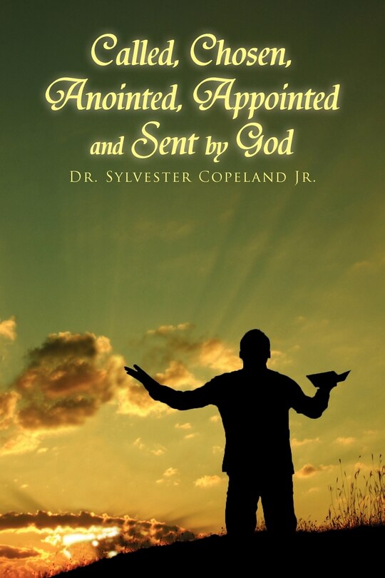 Couverture_Called, Chosen, Anointed, Appointed and Sent by God