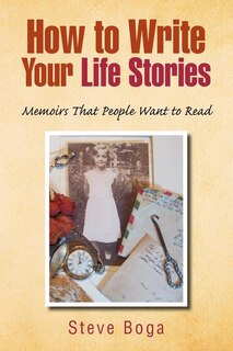 Front cover_How to Write Your Life Stories Memoirs That People Want to Read