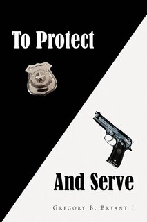 Front cover_To Protect and Serve