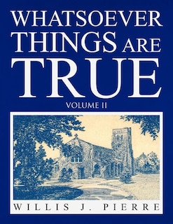 Whatsoever Things Are True Volume II