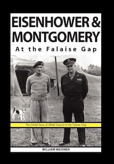 Front cover_Eisenhower & Montgomery at the Falaise Gap
