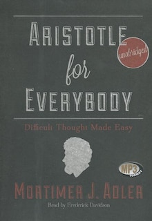 Aristotle for Everybody: Difficult Thought Made Easy