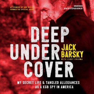 Deep Undercover: My Secret Life and Tangled Allegiances as a KGB Spy in America