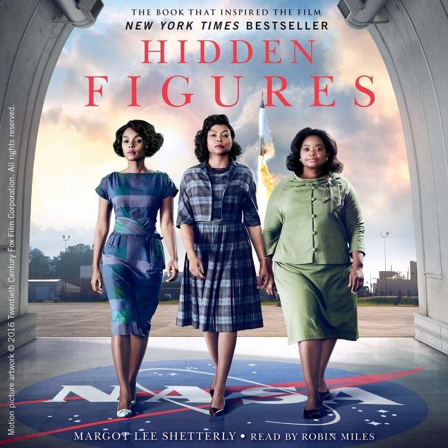 Hidden Figures: The American Dream and the Untold Story of the Black Women Mathematicians Who Helped Win the Space Race