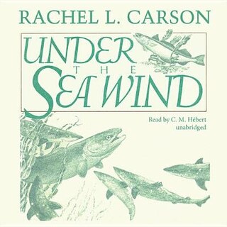 Under the Sea Wind: A Naturalist’s Picture of Ocean Life
