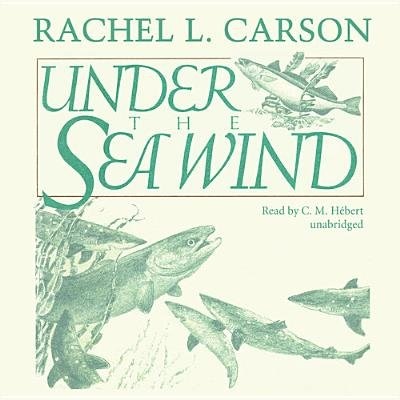 Under the Sea Wind: A Naturalist’s Picture of Ocean Life