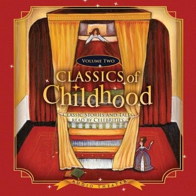 Classics Of Childhood, Vol. 2: Classic Stories And Tales Read By Celebrities