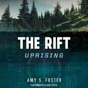 The Rift Uprising: The Rift Uprising Trilogy, Book 1 by Amy S. Foster
