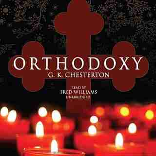 Orthodoxy by G. K. Chesterton
