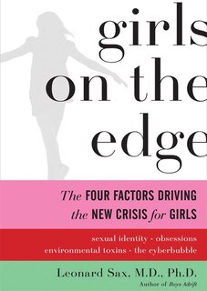 Girls On The Edge: The Four Factors Driving The New Crisis For Girls