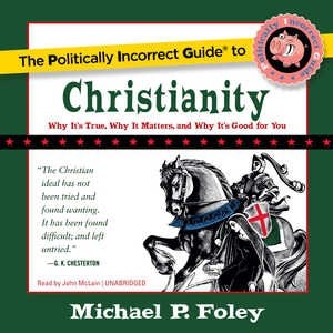 Front cover_The Politically Incorrect Guide to Christianity