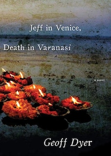 Front cover_Jeff in Venice, Death in Varanasi