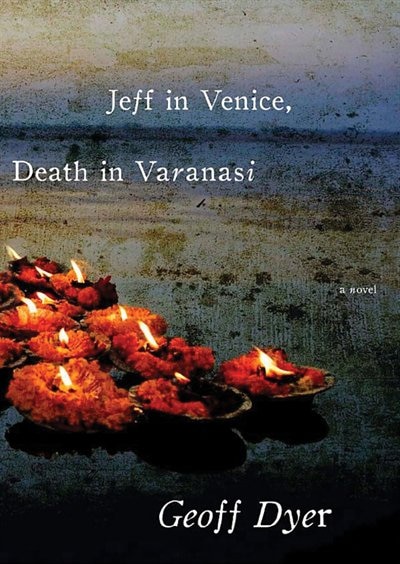 Front cover_Jeff in Venice, Death in Varanasi