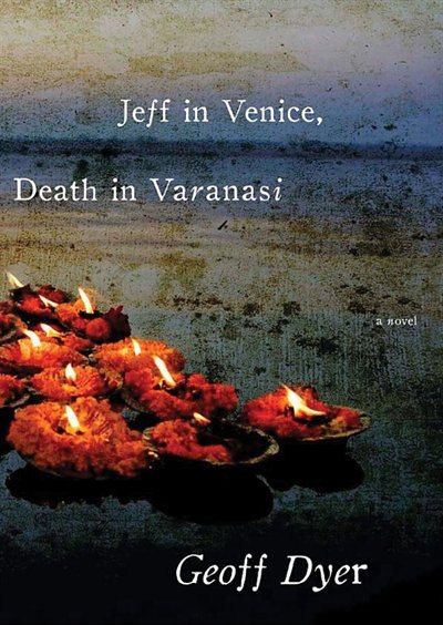 Front cover_Jeff In Venice, Death In Varanasi