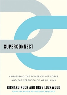 SuperConnect: Harnessing the Power of Networks and the Strength of Weak Links