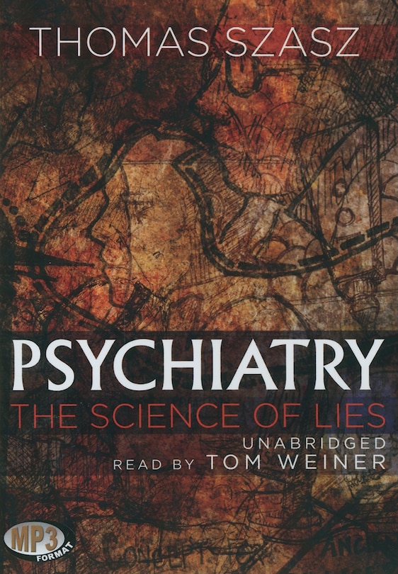 Psychiatry: The Science Of Lies