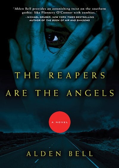 The Reapers Are the Angels: A Novel