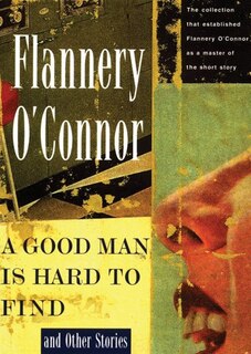Front cover_A Good Man Is Hard To Find And Other Stories